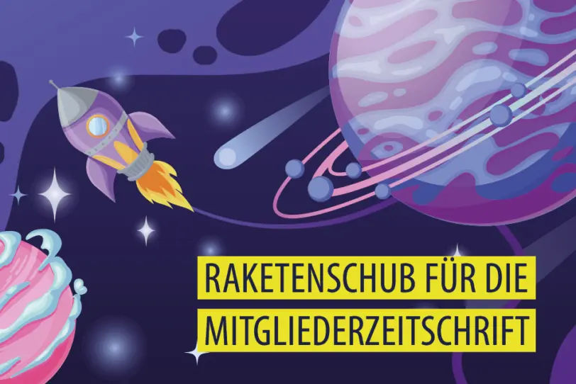 Raketenschub für die Mitgliederzeitschrift/Kundenmagazin